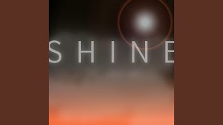 Shine [upl. by Nodnelg131]