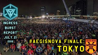 INGRESS BURST REPORT  AegisNova TOKYO  July 21 2016 [upl. by Elane]