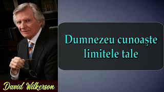 Dumnezeu cunoaşte limitele tale [upl. by Alleyne676]