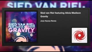 Sied van Riel featuring Alicia Madison  Gravity Jose Nunez Remix [upl. by Teddy]