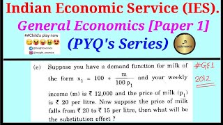 Indian Economic Service GE1 PYQ 2012 Utility Maximization amp Substitution Effect [upl. by Nowtna647]