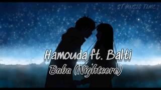 Hamouda ft Balti  Baba Nightcore [upl. by Llerihs315]