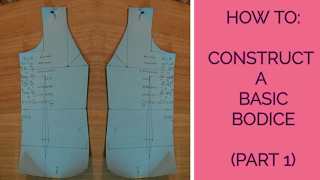 HOW TO CONSTRUCT A BASIC BODICE  PART 1 [upl. by Ellennaj]