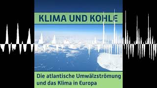 121 Die atlantische Umwälzströmung und das Klima in Europa  KLIMA UND KOHLE [upl. by Zorana]