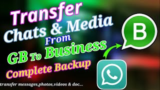 Transfer Chats And Media From GBWhatsapp To Whatsapp Business 2022  Chat Backup From GB To Business [upl. by Doehne]