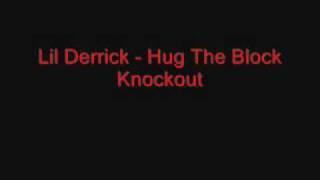 Lil Derrick  Hug The Block [upl. by Yurik]