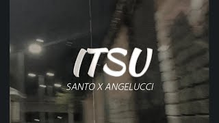 ITSU  Santo x Angelucci [upl. by Acireh]