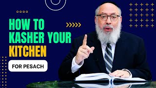 How To Make Your Kitchen Kosher for Pesach 2023  Rabbi Yaacov Haber [upl. by Dez466]