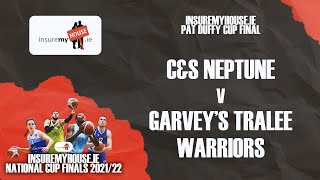 CampS Neptune v Garveys Tralee Warriors  InsureMyHouseie Pat Duffy Cup Final 2022 [upl. by Sucam]