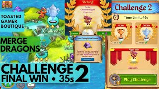 Merge Dragons Challenge 2 Final Win • 35s • Get Crimson Dragon ☆☆☆ [upl. by Khudari483]