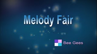 Melody Fair ♦ Bee Gees ♦ Karaoke ♦ Instrumental ♦ Cover Song [upl. by Aikel]