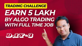 Day3 Trading Challenge of Earning 5 Lakh Through Algo Trading With Full Time Job Vlog [upl. by Enra837]