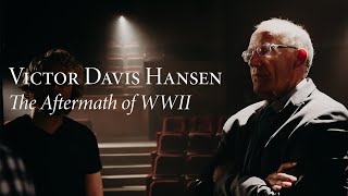 Victor Davis Hanson  The Aftermath of World War II [upl. by Anytsirhc153]