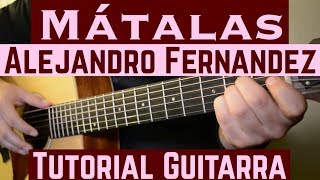 Matalas  Tutorial de Guitarra  Alejandro Fernandez  Para Principiantes [upl. by Gnahc]