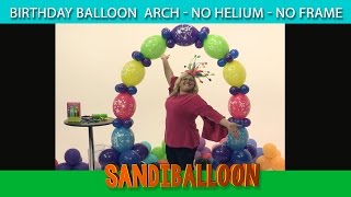 Birthday Balloon Arch NO HELIUM  DIY Tutorial [upl. by Otina]