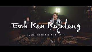 ESOK KAN KUJELANG FT BAMS  SUDIRMAN WORSHIP [upl. by Mailiw]