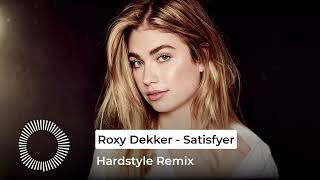 Roxy Dekker  Satisfyer Hardstyle Remix [upl. by Alliw67]