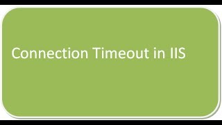 Connection Timeout in IIS [upl. by Anneiv]