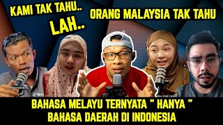 REAKSI ORANG MALAYSIA BARU TAHU TERNYATA LOGAT MELAYU CUMA SALAH SATU BAHASA DAERAH DI INDONESIA [upl. by Eneleuqcaj]