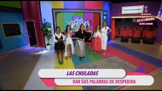 Así se DESPIDIERON las CHULADAS en su ÚLTIMO programa  ¡Qué Chulada [upl. by Hendon]