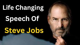 Life Changing Speech Of Steve Jobs l Motivational speech l changing life l motivation inspiration [upl. by Nois]