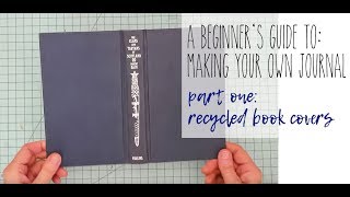 A Beginners Guide to making Journals  part 1  recycled book covers [upl. by Grous]