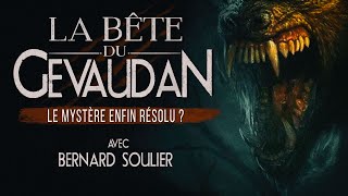 La bête du Gévaudan  Le mystère résolu  avec Bernard Soulier [upl. by Eimak704]