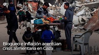 Bloqueo e inflación acentúan crisis alimentaria en Gaza [upl. by Natsirt]