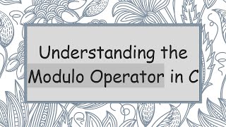 Understanding the Modulo Operator in C [upl. by Ilecara]