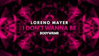 Loreno Mayer  I Dont Wanna Be [upl. by Basset]