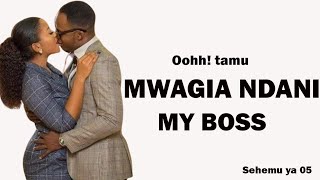 MWAGIA NDANI MY BOSS Part 05 [upl. by Las]