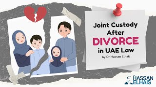 Ensuring the Best for Children Joint Custody After Divorce in UAE Law [upl. by Sterrett852]