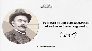 10 citate de Ion Luca Caragiale cel mai mare dramaturg român [upl. by Aerdnak]