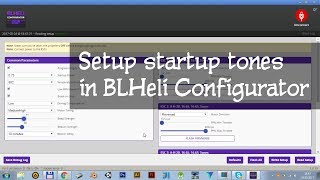 Setup startup tones in BLHeli Configutator [upl. by Leisha835]