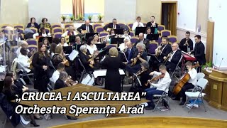 „CRUCEAI ASCULTAREA”  ORCHESTRA SPERANȚA ARAD [upl. by Krasner]