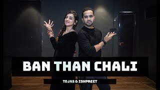 BAN THAN CHALI  Tejas Dhoke Choreography  Ishpreet Dang  Dancefit Live [upl. by Ybor28]