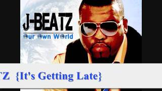 JBEATZ ITS GETTING LATE official song [upl. by Skipton167]