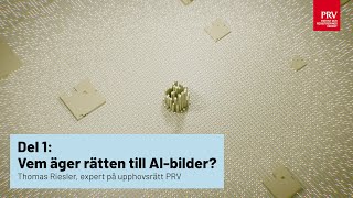 Del 1 AI och upphovsrätt Vem äger rätten till AIbilder [upl. by Bryna]