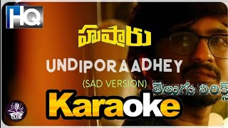 Undiporadhey Sad Version Karaoke with Telugu Lyrics  Husharu 2018  ©Karaoke Club [upl. by Hnid]