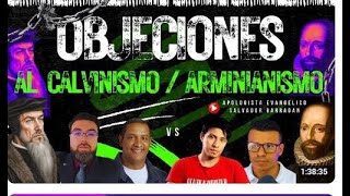 CALVINISMO VS ARMINIANISMO Y OBJECIONES [upl. by Phio]