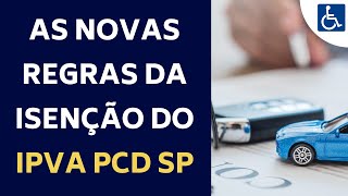 VEJA COMO ESTÃO AS NOVAS REGRAS DO IPVA PCD 2024 EM SP [upl. by Nnylyak]