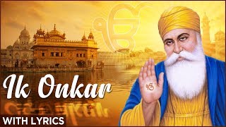 Ik Onkar Satnam Mantra With Lyrics  ੴ ਇੱਕ ਓਅੰਕਾਰ  Chanting of Mool Mantra  Sikh Devotional Songs [upl. by Wendel363]