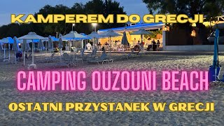 Camping Ouzouni Beach Camperem do Grecji [upl. by Lonna]