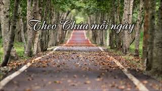 THEO CHÚA MỖI NGÀY [upl. by Ninel]