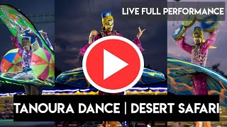 Tanoura Dance in Desert Safari Famous Dance in the UAE  FULL LIVE Performance [upl. by Nnaes]