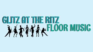 GLITZ AT THE RITZ  FLOOR MUSIC [upl. by Burrell]