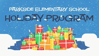 Parkside Elementary School 2023 Holiday Program [upl. by Salisbury]