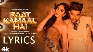 Guru Randhawa  Raat Kamaal Hai LYRICS  Lyric Video ft Tulsi Kumar Khushali Kumar [upl. by Sidney]