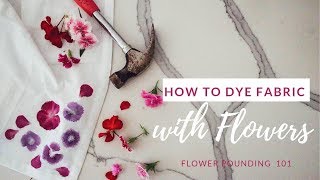 How to use FLOWERS to dye fabric DIY NATURAL DYE [upl. by Avictor]