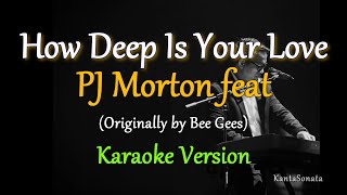 How Deep Is Your Love  by PJ Morton feat  Bee Gees Karaoke Version [upl. by Eric]